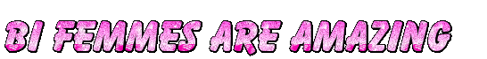 pink glitter text saying bi femmes are amazing